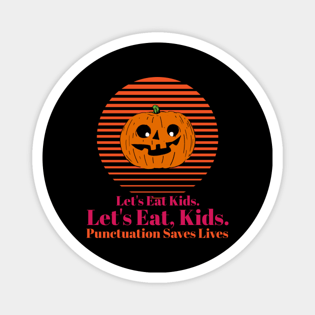 Lets Eat Kids Punctuation Pumpkin Magnet by Ken Adams Store